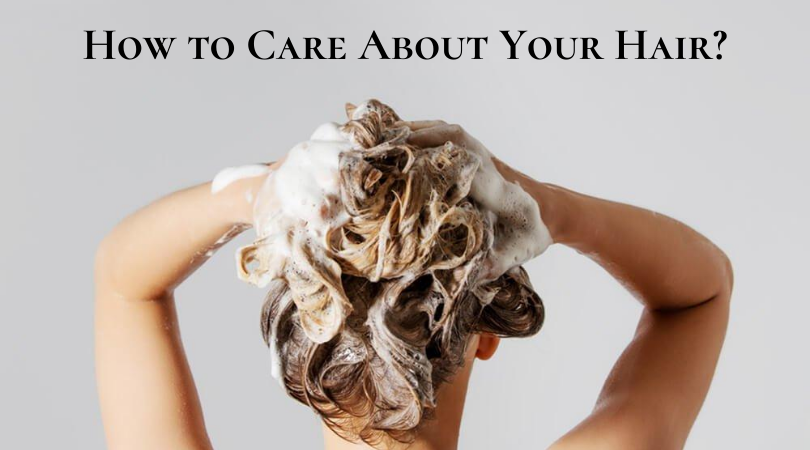 How to Care About Your Hair