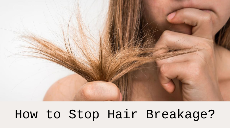 How to Stop Hair Breakage